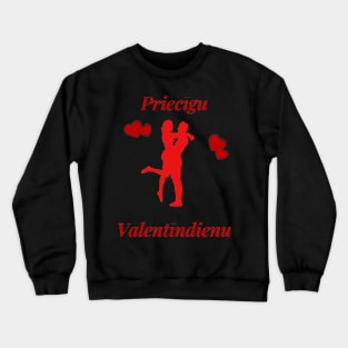 Priecīgu valentīndienu latviski latviešu valoda Crewneck Sweatshirt